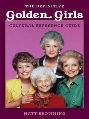 cover image of The Definitive "Golden Girls" Cultural Reference Guide